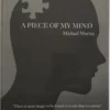 A Piece Of My Mind by Michael Murray