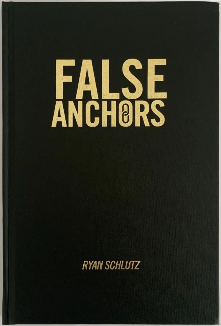 False Anchors by Ryan Schlutz