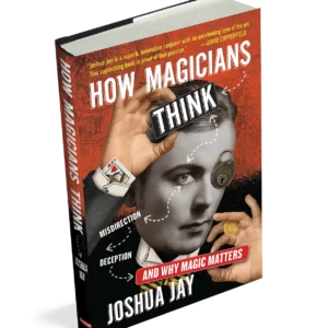 How Magicians Think by Joshua Jay ( Instant Download )