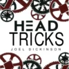 Joel Dickinson – Head Tricks