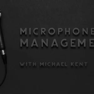 Michael Kent - Microphone Management for Magicians