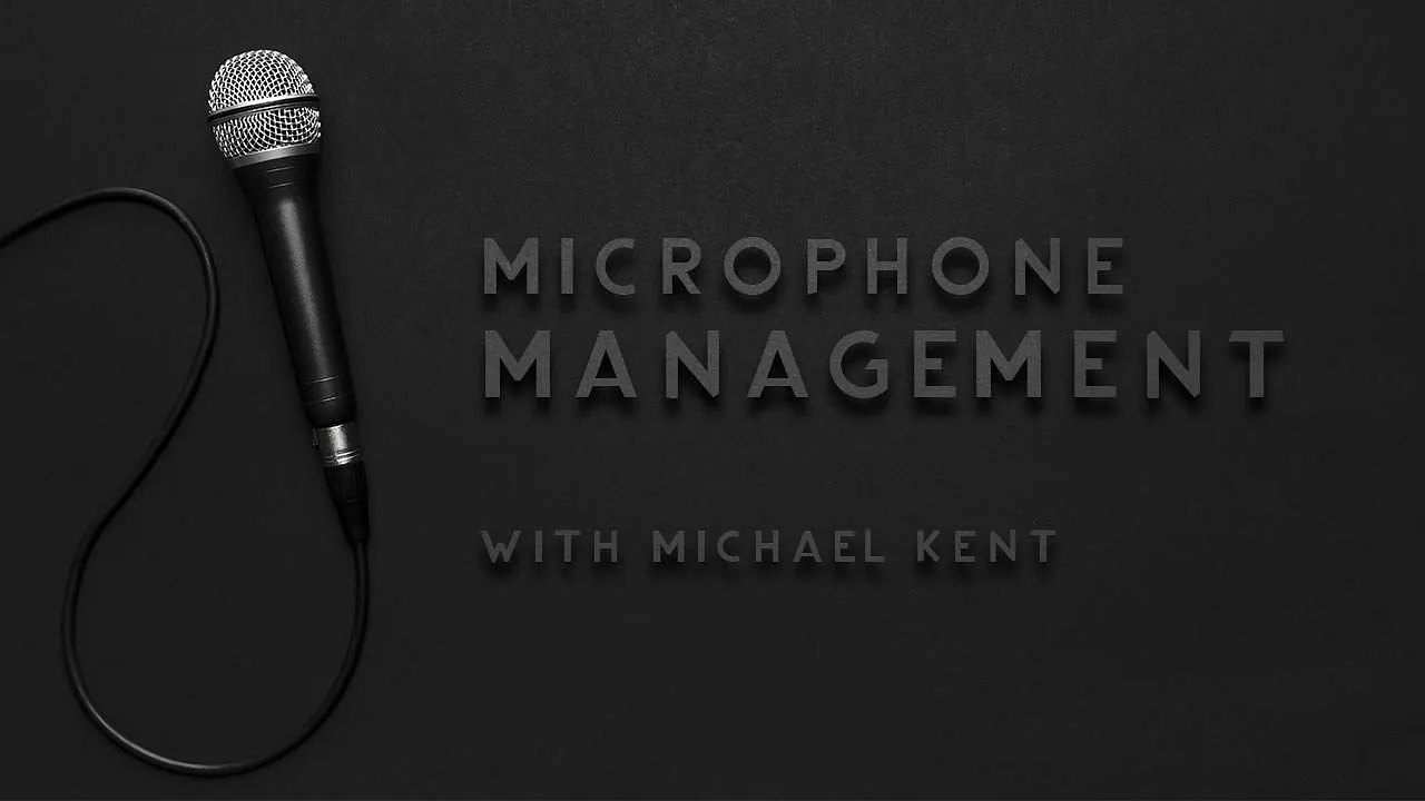 Michael Kent - Microphone Management for Magicians