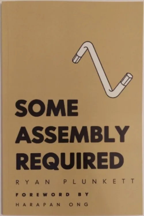 Some Assembly Required by Ryan Plunkett