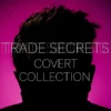 Trade Secrets #6 – The Covert Collection by Benjamin Earl & Studio 52