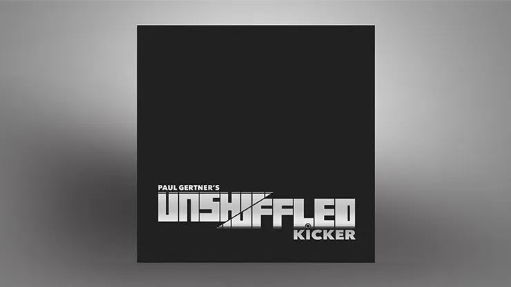 Unshuffled Kicker by Paul Gertner ( Instant Download )
