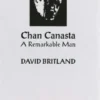 Chan Canasta: A Remarkable Man Volume 1 by David Britland