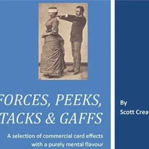 Forces, Peeks, Stacks & Gaffs - Mentalism with Cards by Scott Creasey