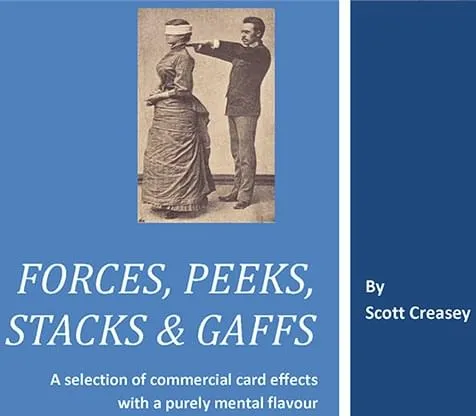 Forces, Peeks, Stacks & Gaffs - Mentalism with Cards by Scott Creasey
