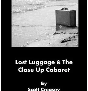 Lost Luggage and the Close up Cabaret Magic by Scott Creasey ( Instant Download )