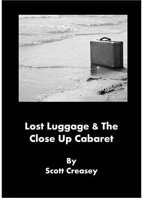 Lost Luggage and the Close up Cabaret Magic by Scott Creasey ( Instant Download )
