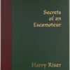 Secrets Of An Escamoteur by Harry Riser