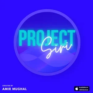 Amir Mughal – THE SIRI PROJECT!