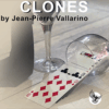 CLONES by Jean-Pierre Vallarino ( Instant Download )