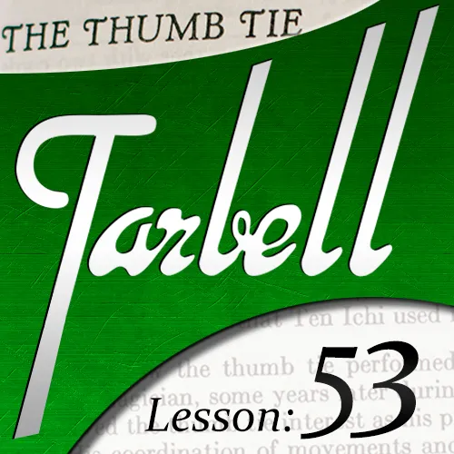 Dan Harlan – Tarbell 53 – The Thumb Tie ( Instant Download )