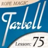 Tarbell 75: Rope Magic by Dan Harlan ( Instant Download )