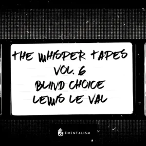 The Whisper Tapes Vol. 6 Blind Choice by Lewis Le Val ( Instant Download )