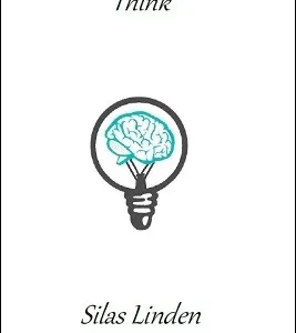 Think By Silas Linden ( Instant Download )
