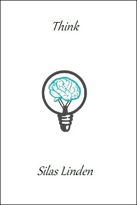 Think By Silas Linden ( Instant Download )