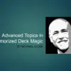 Michael Close – Advanced Topics in Memorized Deck Magic ( Instant Download )