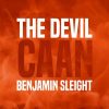 Benjamin Sleight – The Devil CAAN ( Instant Download )
