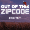 Erik Tait – Out Of This Zip Code ( Instant Download )
