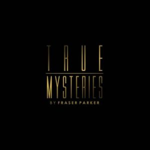 Fraser Parker – True Mysteries ( Instant Download )