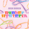 Josh Burch – Rubber Hysteria ( Instant Download )