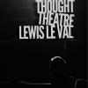 Lewis Le Val – Thought Theatre ( Instant Download )