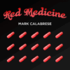 Mark Calabrese – Red Medicine ( Instant Download )