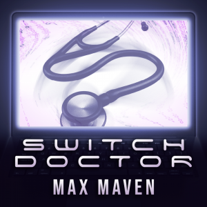 Max Maven – Switch Doctor ( Instant Download )