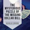 Nicholas Einhorn – The Vault – The Mysterious Puzzle of the Missing Dollar Bill ( Instant Download )