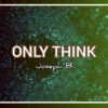 Joseph B. – Only Think