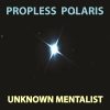 Unknown Mentalist – Propless Polaris