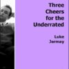 Luke Jermay – Three Cheers for the Underrated ( Instant Download )