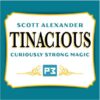 Scott Alexander – TINacious (Gimmick not included)