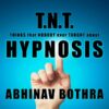 Abhinav Bothra – T.N.T. Hypnosis