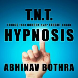 Abhinav Bothra – T.N.T. Hypnosis