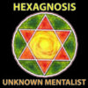Unknown Mentalist – HEXAGNOSIS (Instant Download)