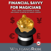 Wolfgang Riebe – Financial Savvy for Magicians ( Instant Download )