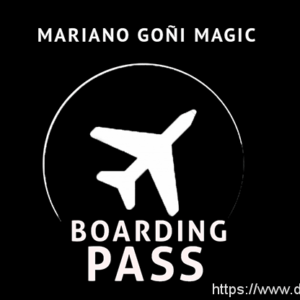 Boarding Pass by Mariano Goni (Gimmicks Not Included)