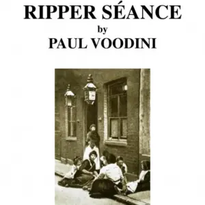 Paul Voodini - The Jack the Ripper Seance