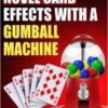Novel Effects with a Gumball Machine by Devin Knight