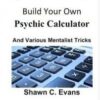 Build Your Own Psychic Calculator & Various Mentalism Tricks by Shawn Evans