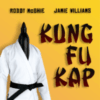 Kung Fu Kap by Roddy McGhie and Jamie Williams.
