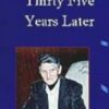 Thirty Five Years Later by Edward Marlo