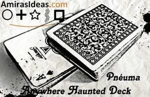 Pneuma aka Ultimate Haunted Deck by Pablo Amira