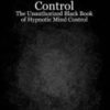 Perfected Mind Control The Unauthorized Black Book Of Hypnotic Mind Control by Dantalion Jones