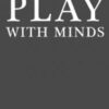 Learn to Play With Minds BY Paul Brook