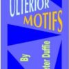 Ulterior Motifs By Peter Duffie ( Instant Download )
