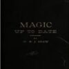 Magic Up to Date by W.H. Shaw